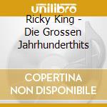 Ricky King - Die Grossen Jahrhunderthits cd