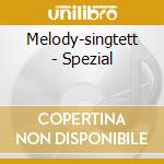Melody-singtett - Spezial cd