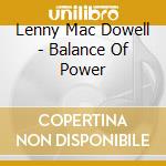 Lenny Mac Dowell - Balance Of Power cd