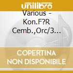 Various - Kon.F?R Cemb.,Orc/3 Cemb,Orc/+ cd