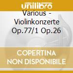 Various - Violinkonzerte Op.77/1 Op.26 cd