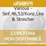 Various - Sinf.46,53/Konz.Lira & Streicher cd