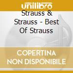 Strauss & Strauss - Best Of Strauss cd musicale di Strauss & Strauss