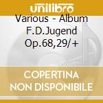 Various - Album F.D.Jugend Op.68,29/+ cd