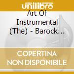 Art Of Instrumental (The) - Barock Concerts 1 cd musicale di Art Of Instrumental (The)