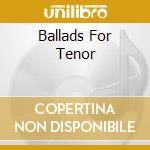 Ballads For Tenor cd musicale