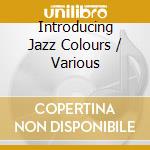 Introducing Jazz Colours / Various cd
