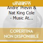 Andre' Previn & Nat King Cole - Music At Sunset cd musicale di Andre Previn & Nat King Cole