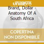 Brand, Dollar - Anatomy Of A South Africa cd
