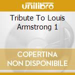 Tribute To Louis Armstrong 1 cd