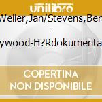 Weller,Jan/Stevens,Bert - Hollywood-H?Rdokumentation cd
