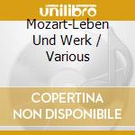 Mozart-Leben Und Werk / Various cd musicale di Various