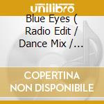 Blue Eyes ( Radio Edit / Dance Mix / Hot Mix Karaoke Mix ) / Saxdance cd