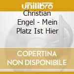 Christian Engel - Mein Platz Ist Hier cd