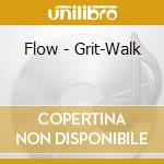 Flow - Grit-Walk cd