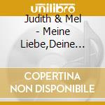 Judith & Mel - Meine Liebe,Deine Liebe cd