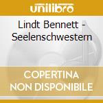 Lindt Bennett - Seelenschwestern cd musicale