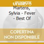 Martens, Sylvia - Fever - Best Of cd