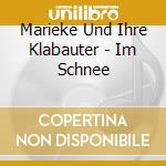 Marieke Und Ihre Klabauter - Im Schnee cd