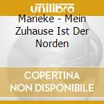 Marieke - Mein Zuhause Ist Der Norden cd