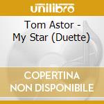 Tom Astor - My Star (Duette) cd