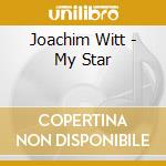 Joachim Witt - My Star cd musicale di Joachim Witt