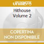 Hithouse Volume 2 cd musicale