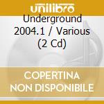 Underground 2004.1 / Various (2 Cd) cd