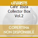 Cafe' Ibiza Collector Box Vol.2 cd