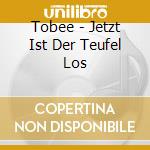 Tobee - Jetzt Ist Der Teufel Los cd