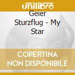 Geier Sturzflug - My Star cd