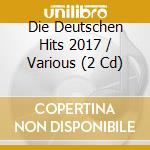Die Deutschen Hits 2017 / Various (2 Cd) cd