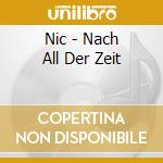 Nic - Nach All Der Zeit cd musicale di Nic