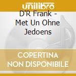 D'R Frank - Met Un Ohne Jedoens
