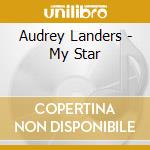 Audrey Landers - My Star cd musicale di Audrey Landers