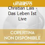 Christian Lais - Das Leben Ist Live cd