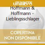 Hoffmann & Hoffmann - Lieblingsschlager cd musicale di Hoffmann & Hoffmann