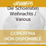 Die Schoensten Weihnachts / Various cd