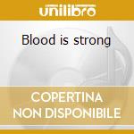 Blood is strong cd musicale di Capercaillie