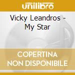 Vicky Leandros - My Star cd musicale di Vicky Leandros
