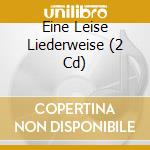 Eine Leise Liederweise (2 Cd) cd