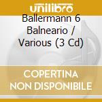 Ballermann 6 Balneario / Various (3 Cd) cd