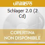 Schlager 2.0 (2 Cd) cd musicale