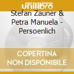 Stefan Zauner & Petra Manuela - Persoenlich cd