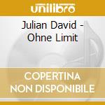 Julian David - Ohne Limit cd