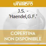 J.S. - 'Haendel,G.F.' cd