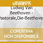 Ludwig Van Beethoven - Pastorale,Die-Beethoven cd musicale di Ludwig Van Beethoven
