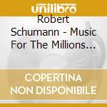 Robert Schumann - Music For The Millions Vol.16 cd