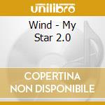 Wind - My Star 2.0 cd