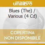 Blues (The) / Various (4 Cd) cd musicale di Artisti Vari
